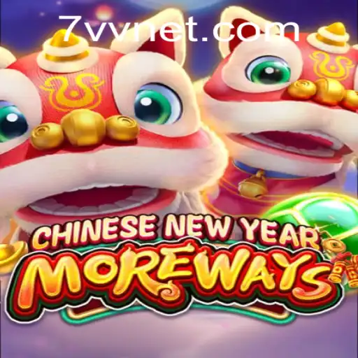 Experience the Excitement of CHINESENEWYEARMOREWAYS with 7VV